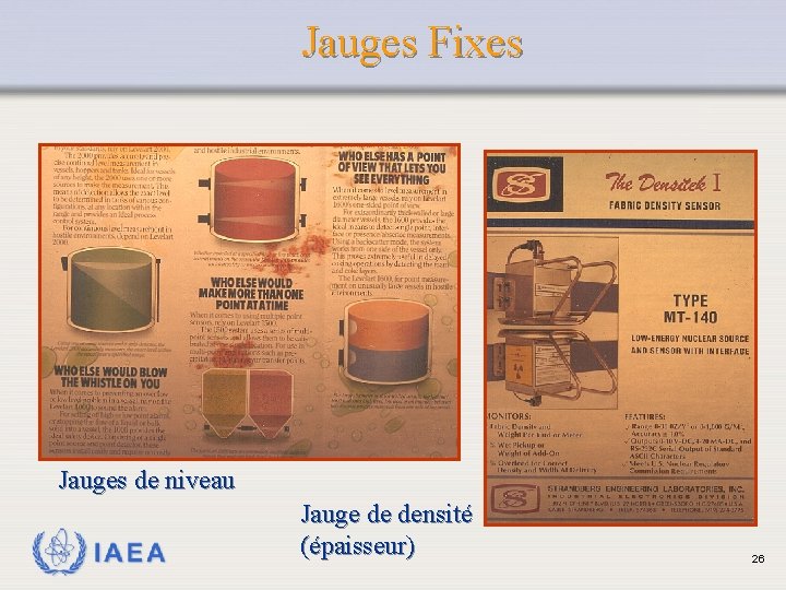 Jauges Fixes Jauges de niveau IAEA Jauge de densité (épaisseur) 26 