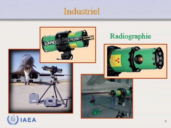 Industriel Radiographie IAEA 3 