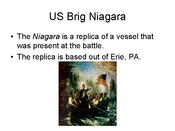 US Brig Niagara • The Niagara is a replica of a vessel that was
