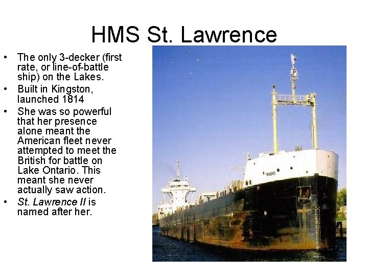 HMS St. Lawrence • The only 3 -decker (first rate, or line-of-battle ship) on