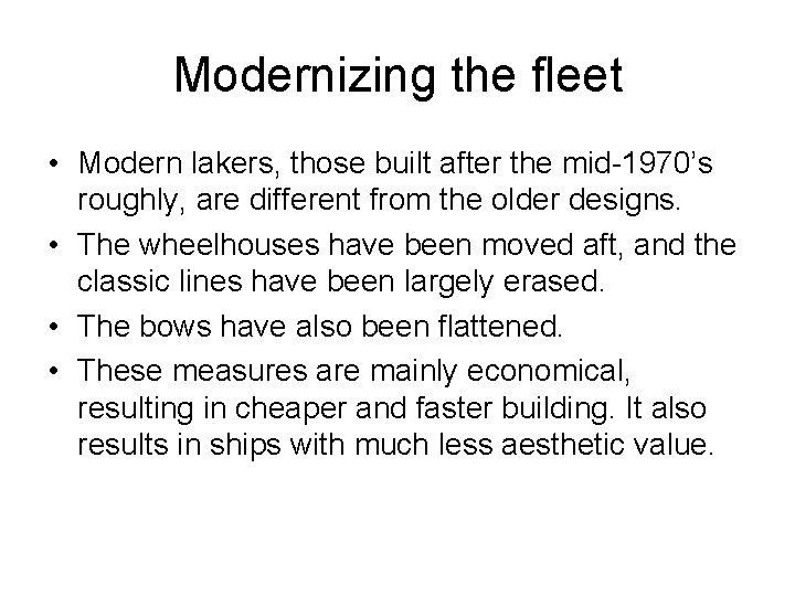 Modernizing the fleet • Modern lakers, those built after the mid-1970’s roughly, are different