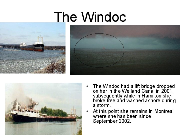 The Windoc • The Windoc had a lift bridge dropped on her in the