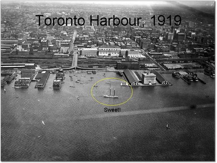 Toronto Harbour, 1919 Sweet! 