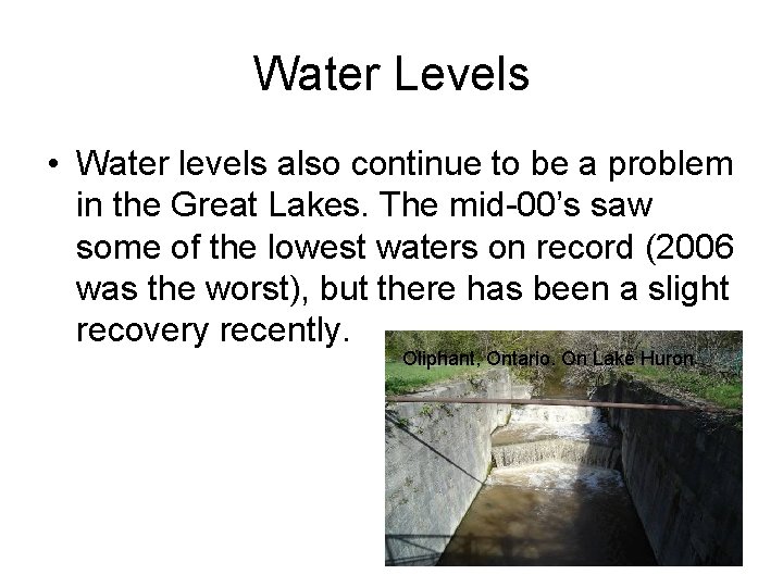 Water Levels • Water levels also continue to be a problem in the Great