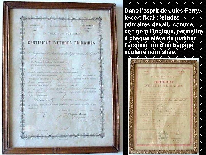 Dans l’esprit de Jules Ferry, le certificat d’études primaires devait, comme son nom l’indique,
