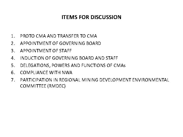 ITEMS FOR DISCUSSION 1. 2. 3. 4. 5. 6. 7. PROTO CMA AND TRANSFER