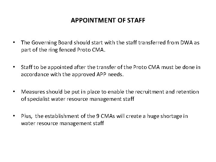 APPOINTMENT OF STAFF • The Governing Board should start with the staff transferred from