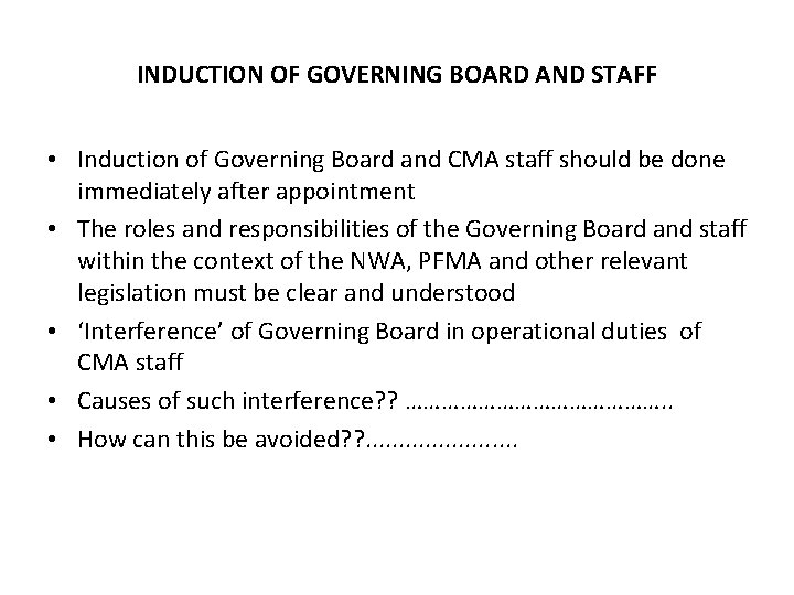 INDUCTION OF GOVERNING BOARD AND STAFF • Induction of Governing Board and CMA staff