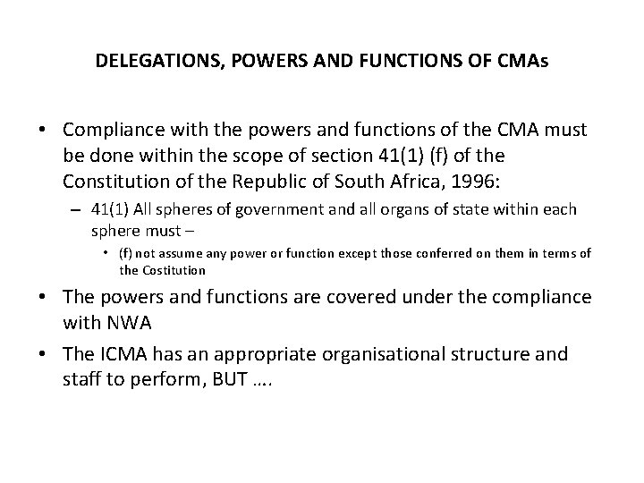 DELEGATIONS, POWERS AND FUNCTIONS OF CMAs • Compliance with the powers and functions of