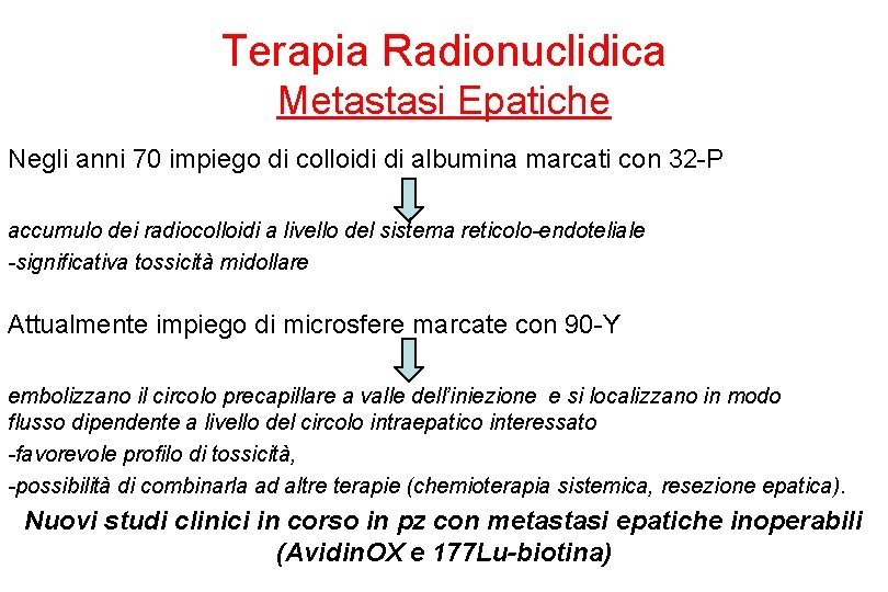 Terapia Radionuclidica Metastasi Epatiche Negli anni 70 impiego di colloidi di albumina marcati con