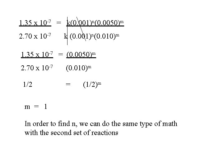 1. 35 x 10 -7 = k(0. 001)n(0. 0050)m 2. 70 x 10 -7