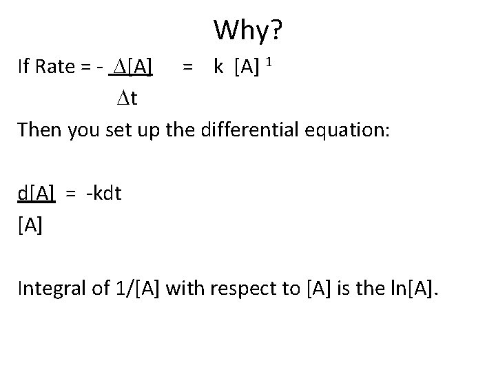 Why? If Rate = - [A] = k [A] 1 t Then you set