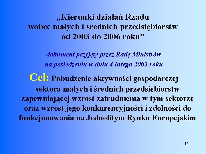 „Kierunki działań Rządu wobec małych i średnich przedsiębiorstw od 2003 do 2006 roku” dokument