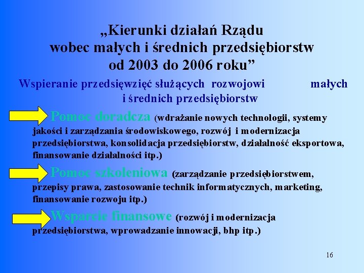 „Kierunki działań Rządu wobec małych i średnich przedsiębiorstw od 2003 do 2006 roku” Wspieranie