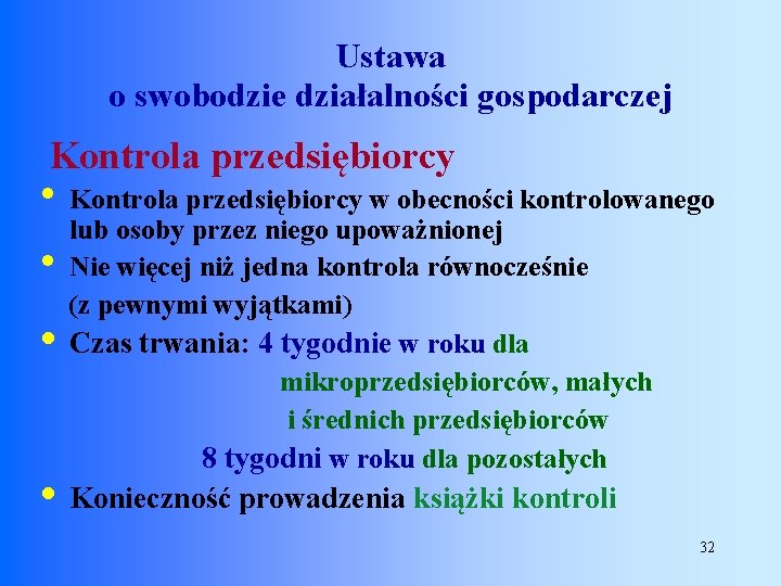 Ustawa o swobodzie działalności gospodarczej Kontrola przedsiębiorcy • • • Kontrola przedsiębiorcy w obecności