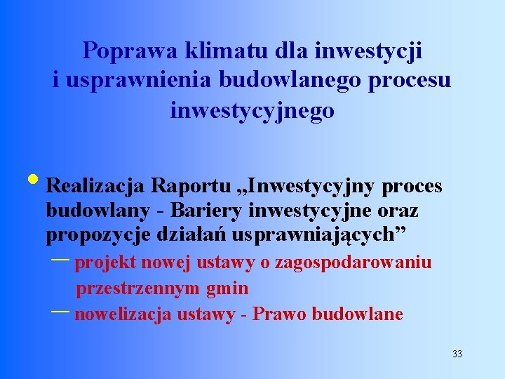 Poprawa klimatu dla inwestycji i usprawnienia budowlanego procesu inwestycyjnego • Realizacja Raportu „Inwestycyjny proces