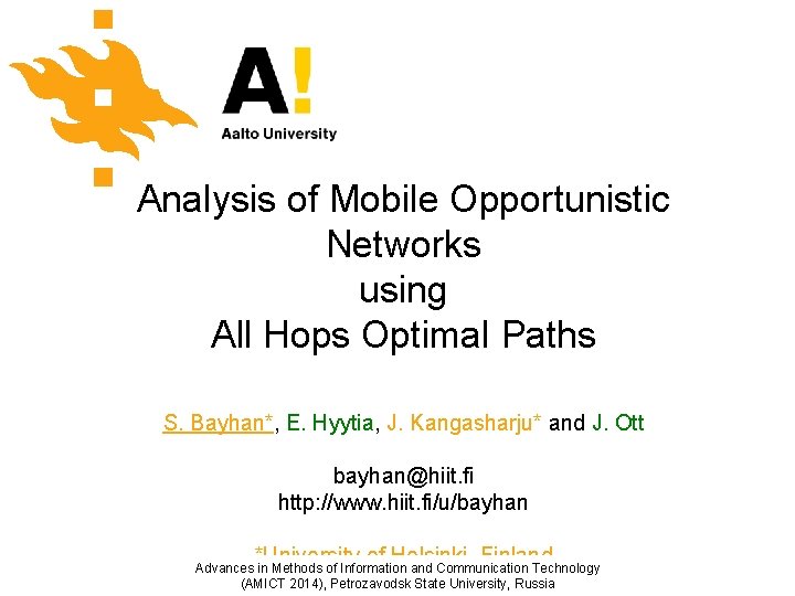 Analysis of Mobile Opportunistic Networks using All Hops Optimal Paths S. Bayhan*, E. Hyytia,