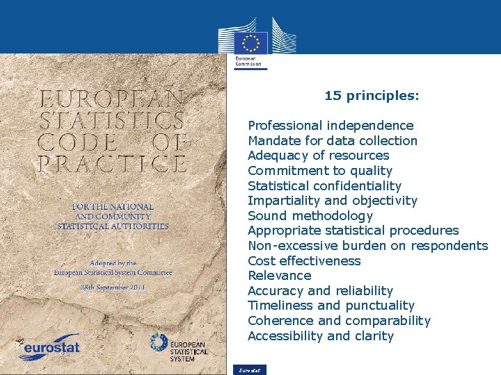 15 principles: Professional independence Mandate for data collection Adequacy of resources Commitment to quality