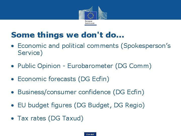 Some things we don't do. . . • Economic and political comments (Spokesperson’s Service)