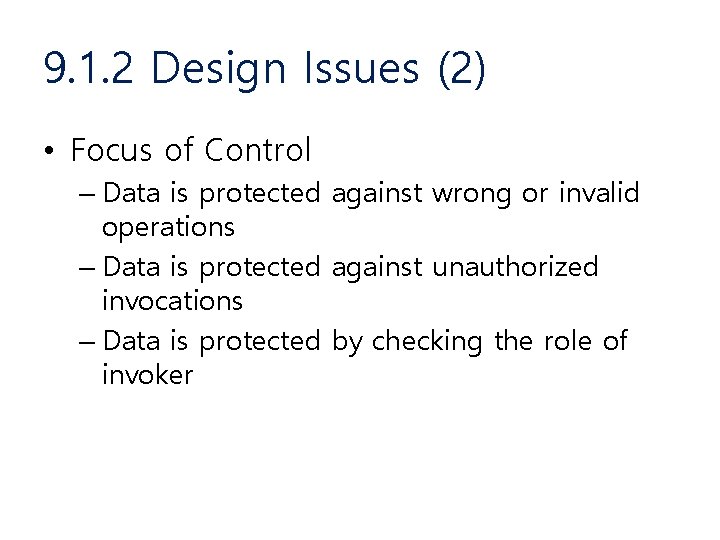 9. 1. 2 Design Issues (2) • Focus of Control – Data is protected
