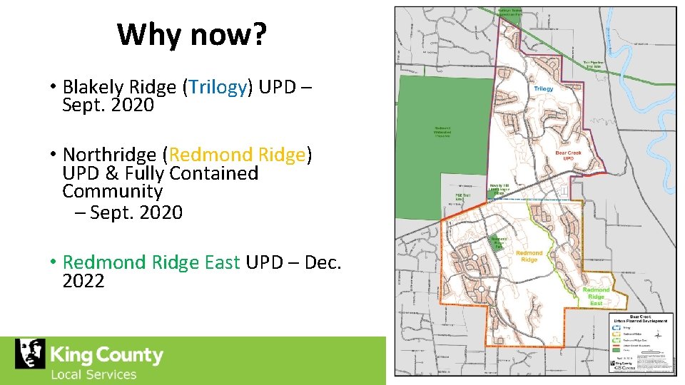 Why now? • Blakely Ridge (Trilogy) UPD – Sept. 2020 • Northridge (Redmond Ridge)