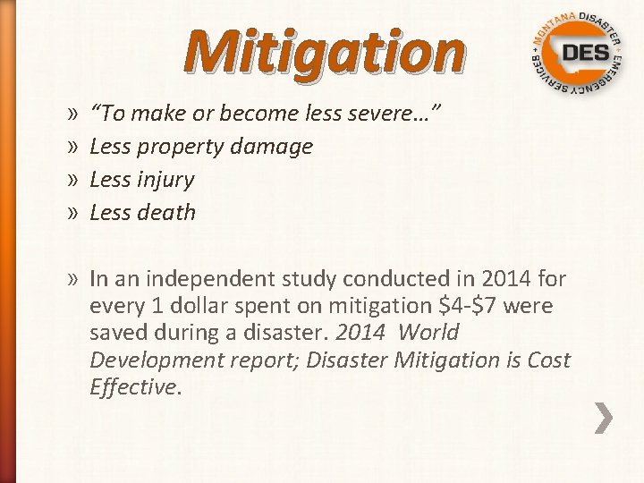 Mitigation » » “To make or become less severe…” Less property damage Less injury