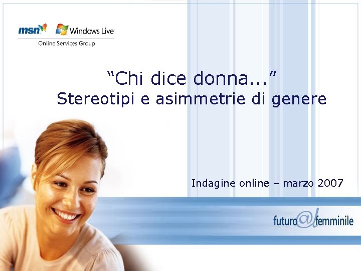 “Chi dice donna. . . ” Stereotipi e asimmetrie di genere Indagine online –