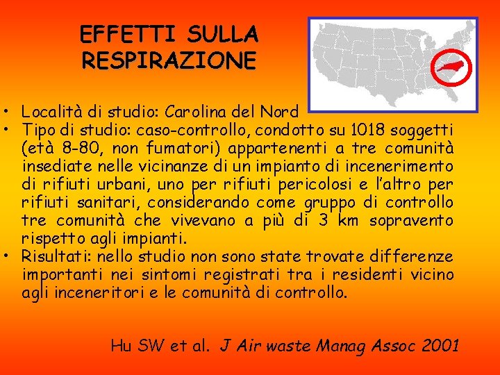 EFFETTI SULLA RESPIRAZIONE • Località di studio: Carolina del Nord • Tipo di studio: