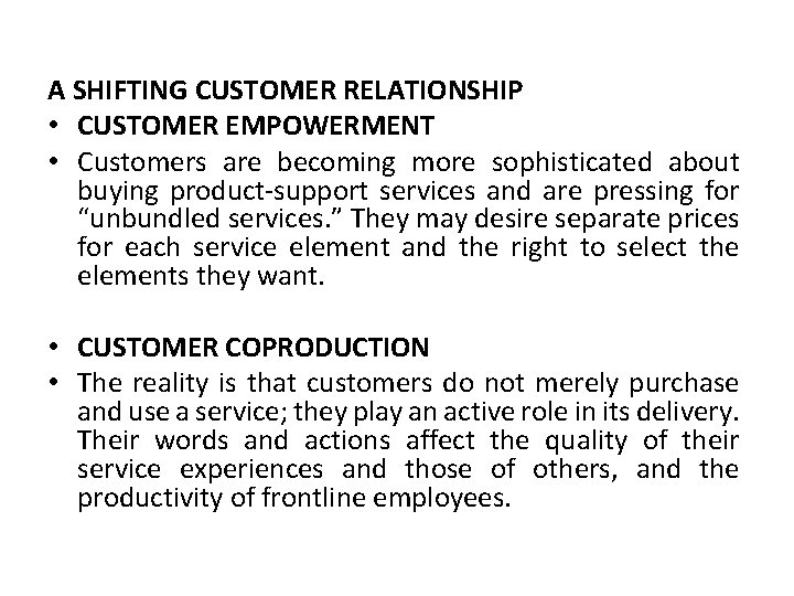 A SHIFTING CUSTOMER RELATIONSHIP • CUSTOMER EMPOWERMENT • Customers are becoming more sophisticated about