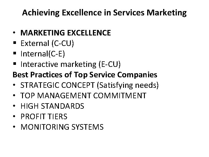 Achieving Excellence in Services Marketing • MARKETING EXCELLENCE § External (C-CU) § Internal(C-E) §