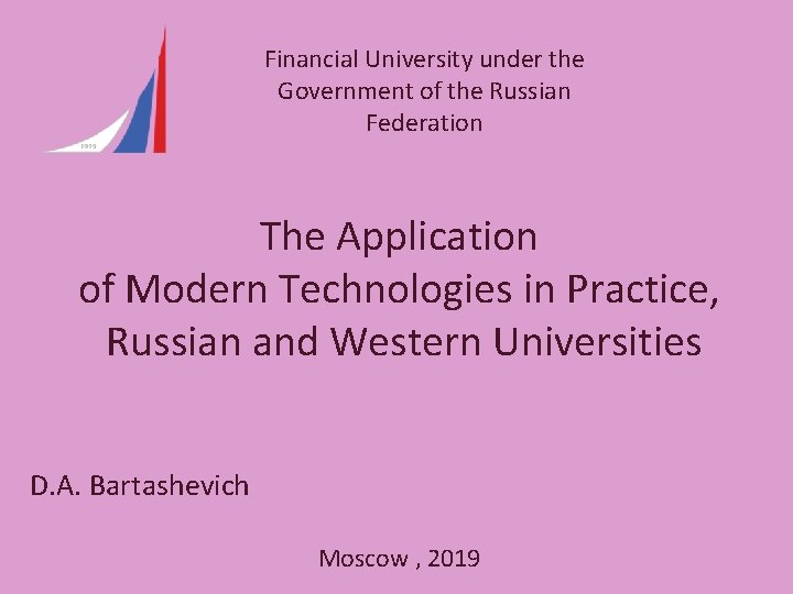 Financial University under the Government of the Russian Federation The Application of Modern Technologies