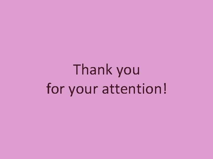 Thank you for your attention! 