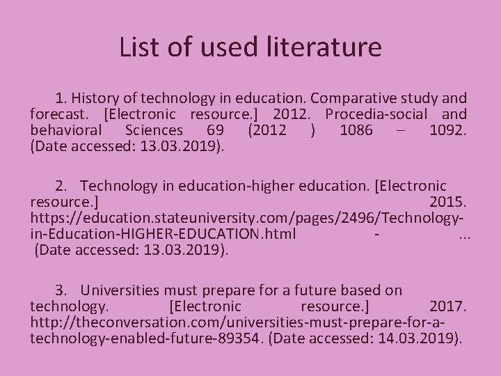 List of used literature 1. History of technology in education. Comparative study and forecast.