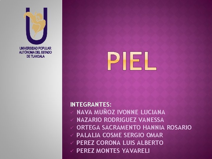 INTEGRANTES: ü NAVA MUÑOZ IVONNE LUCIANA ü NAZARIO RODRIGUEZ VANESSA ü ORTEGA SACRAMENTO HANNIA