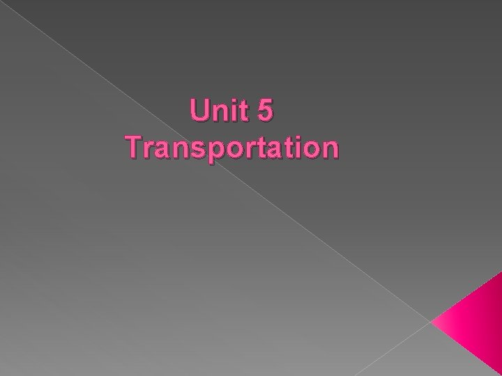 Unit 5 Transportation 