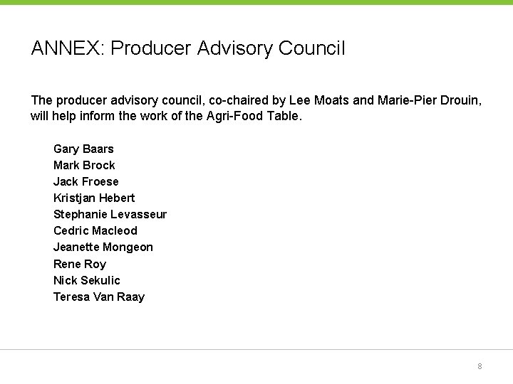 ANNEX: Producer Advisory Council The producer advisory council, co-chaired by Lee Moats and Marie-Pier
