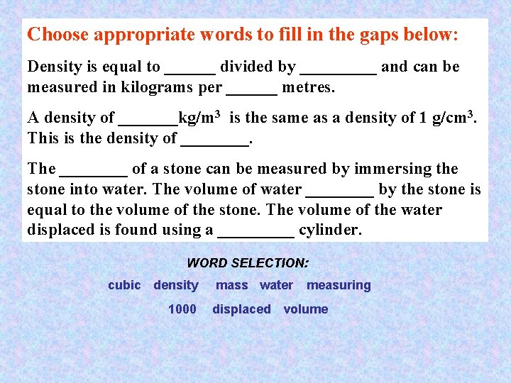 Choose appropriate words to fill in the gaps below: Density is equal to ______