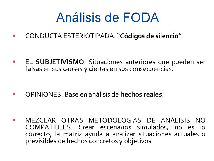 Análisis de FODA CONDUCTA ESTERIOTIPADA. “Códigos de silencio”. EL SUBJETIVISMO. Situaciones anteriores que pueden