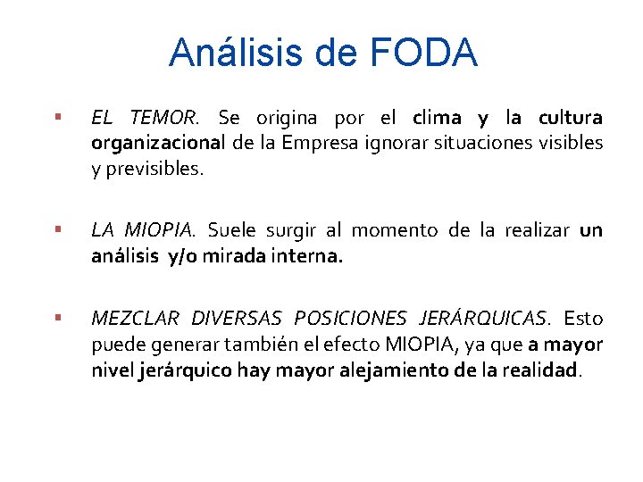 Análisis de FODA EL TEMOR. Se origina por el clima y la cultura organizacional