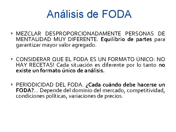 Análisis de FODA MEZCLAR DESPROPORCIONADAMENTE PERSONAS DE MENTALIDAD MUY DIFERENTE. Equilibrio de partes para