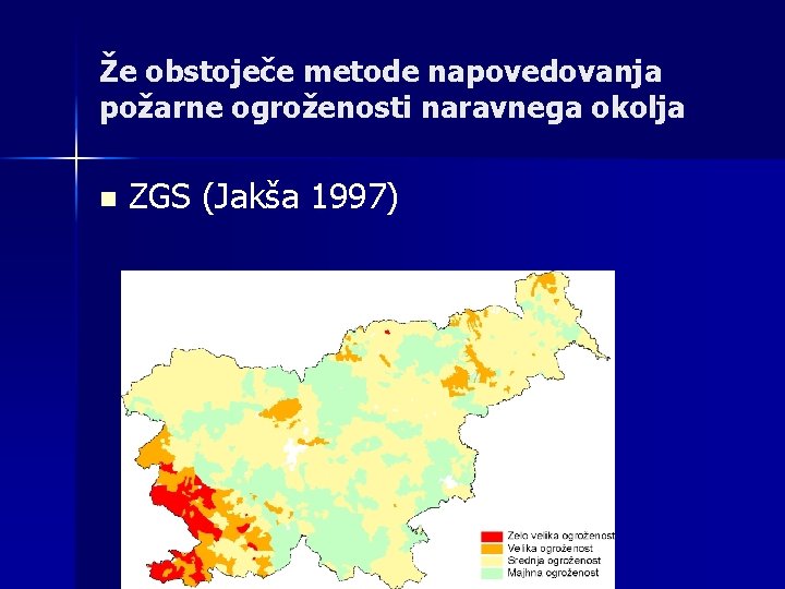 Že obstoječe metode napovedovanja požarne ogroženosti naravnega okolja n ZGS (Jakša 1997) 