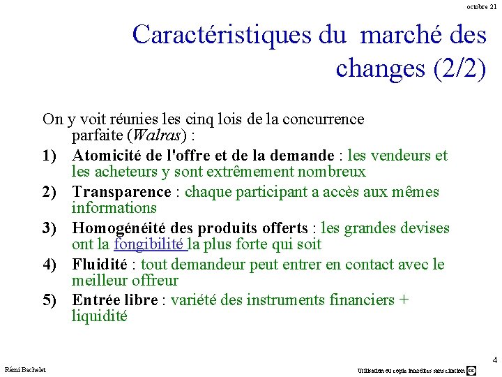 octobre 21 Caractéristiques du marché des changes (2/2) On y voit réunies les cinq