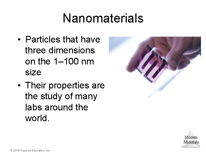 Nanomaterials • Particles that have three dimensions on the 1– 100 nm size •