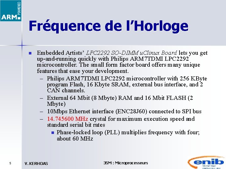 Fréquence de l’Horloge n 5 Embedded Artists’ LPC 2292 SO-DIMM u. Clinux Board lets