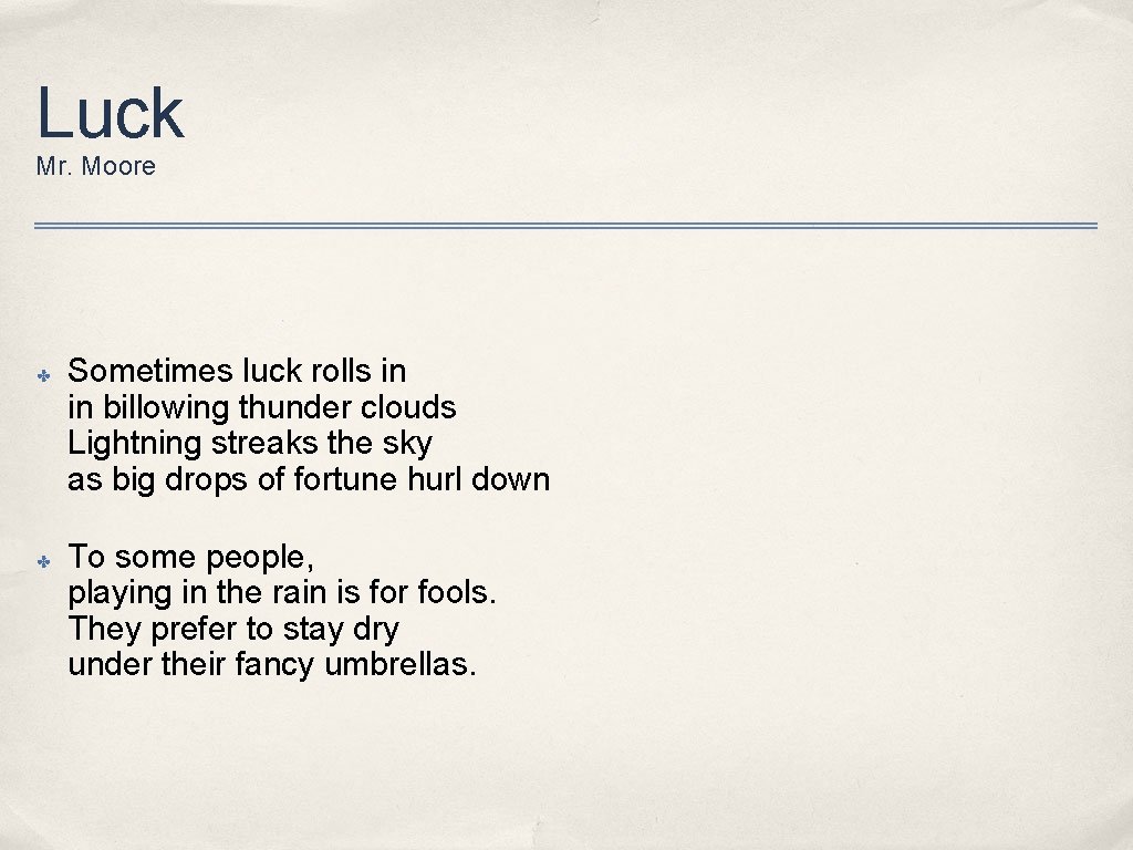 Luck Mr. Moore ✤ ✤ Sometimes luck rolls in in billowing thunder clouds Lightning