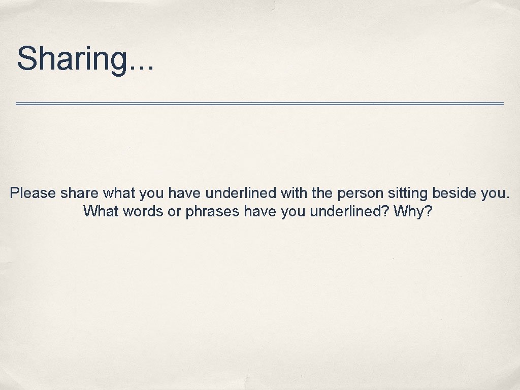 Sharing. . . Please share what you have underlined with the person sitting beside