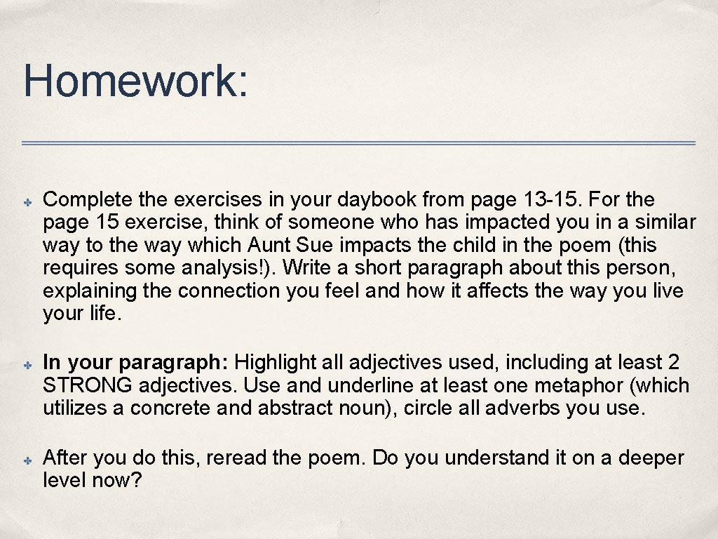 Homework: ✤ ✤ ✤ Complete the exercises in your daybook from page 13 -15. Homework: ✤ ✤ ✤ Complete the exercises in your daybook from page 13 -15.
