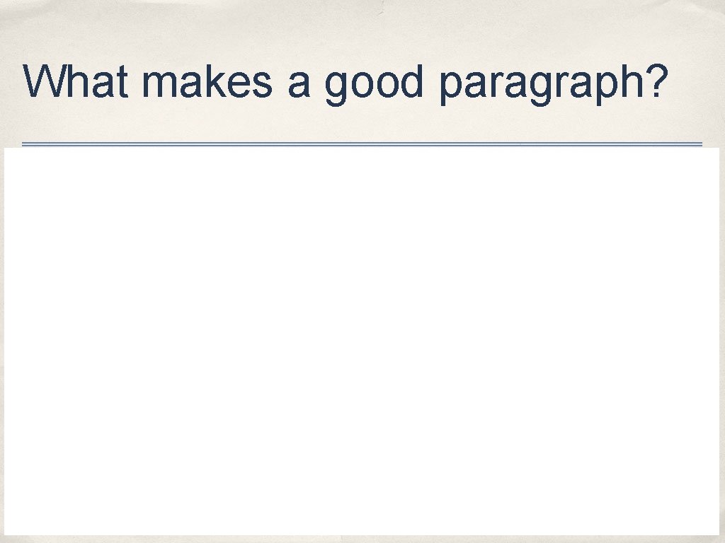 What makes a good paragraph? 