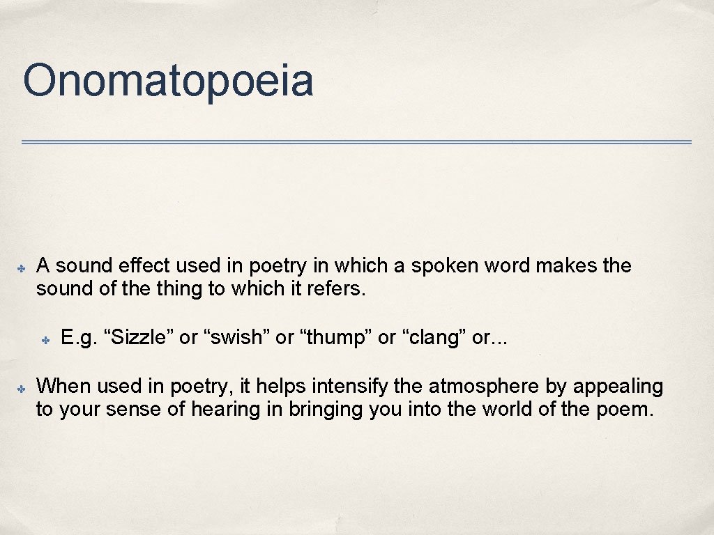 Onomatopoeia ✤ A sound effect used in poetry in which a spoken word makes