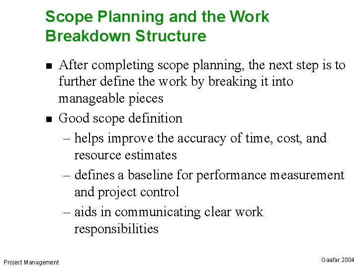 Scope Planning and the Work Breakdown Structure n n Project Management After completing scope